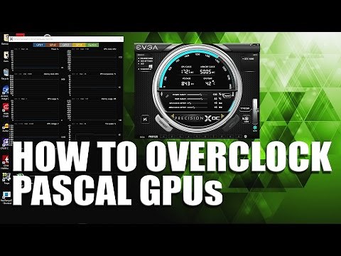 Ultimate How to Overclock Pascal GPU Guide - GTX 1060, GTX 1070, GTX 1080, GTX Titan X