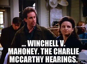 ... Winchell v. Mahoney. The Charlie McCarthy hearings.