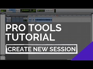 How To Create A New Session in Pro Tools