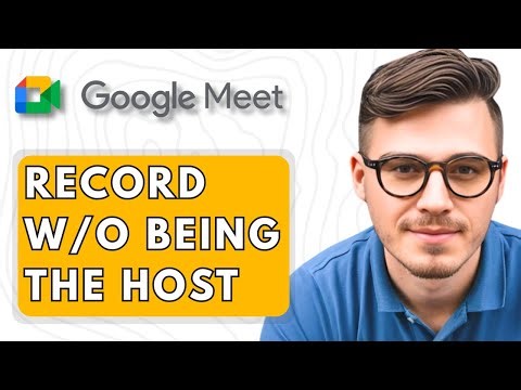 How To Record Google Meet Without Being the Host [2025 Guide]