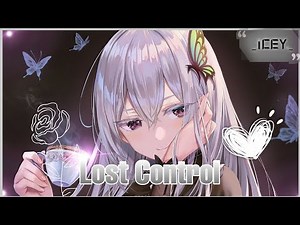 1 HOUR Nightcore - Lost Control - Lyrics