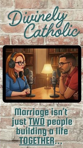 The Real Meaning of Catholic Marriage