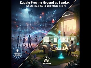 Kaggle Proving Ground vs Sandbox: Where Real Data Scientists Train!