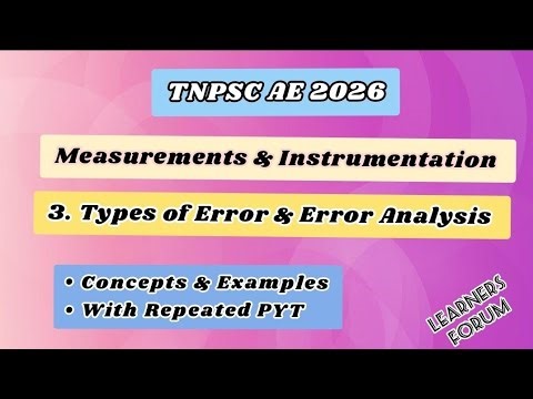 3. Types of Error & Error Analysis | Measurements & Instrumentation | TNPSC AE 2026