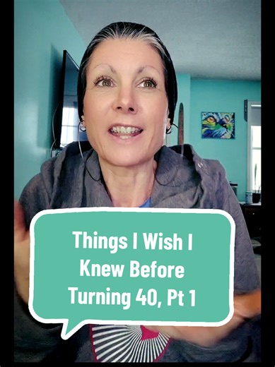 🔥New Series: Things I Wish I Knew Before Turning 40, Part 1✨ Saying anything to the effect of: