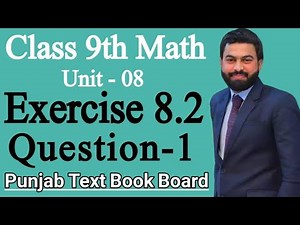 Class 9th Math Unit 8 Exercise 8.2 Question 1- 9th Class Math Exercise 8.2 Q1- MATHS 9TH