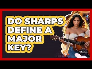Do Sharps Define A Major Key?