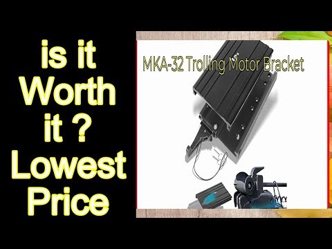 MKA-32 Trolling Motor Bracket Features - Important Information