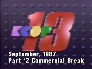 KCOP Channel 13: September, 1987 Part #2 Commercial Break