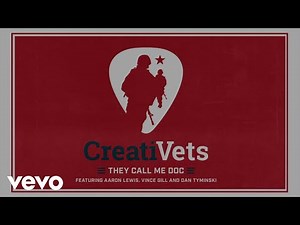 CreatiVets - They Call Me Doc (Audio) ft. Aaron Lewis, Vince Gill, Dan Tyminski