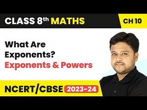 What Are Exponents? - Exponents and Powers | Class 8 Maths Chapter 10 | CBSE 2024-25
