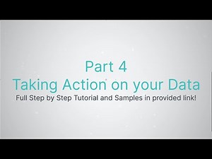 Taking Action on Your Data - Full Basic Tutorial - Part 4