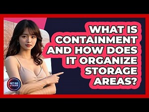 What Is Containment And How Does It Organize Storage Areas? - Get Rid Of Guide