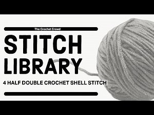 BEGINNER Crochet 4 Half Double Crochet Shell Stitch - 4 hdc shell st