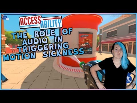 The Role of Audio in Triggering Motion Sickness - Access-Ability
