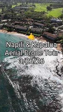 Napili & Kapalua Aerial Drone Tour 3/26/26 🌊 Napili Bay, Kapalua Bay, Sea House, Montage and more