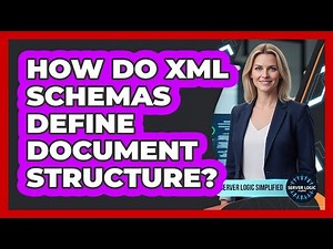 How Do XML Schemas Define Document Structure?
