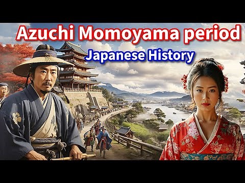 Azuchi Momoyama Period: Unveiling the Transformative Era of Feudal Japan | History & Culture