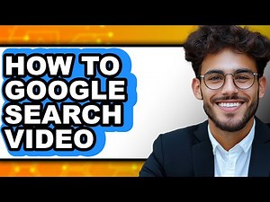 How to Google Search Video - Step by Step