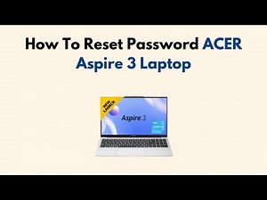 How To Reset Password ACER Aspire 3 Laptop