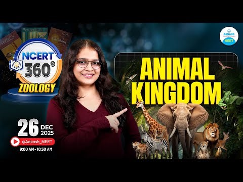 Animal Kingdom | NEET 2026 | NCERT 360° | Botany | LIVE ‪@Aakash_NEET‬​