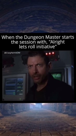 And you didnt even end the last session on the beginning of a combat