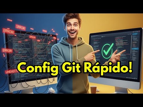 A configuração Git em minutos e evite problemas futuros