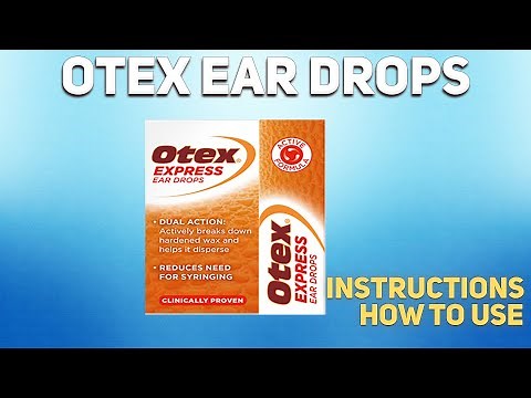 Otex ear drops how to use: Mechanism of action, Uses, Dosage, Side Effects