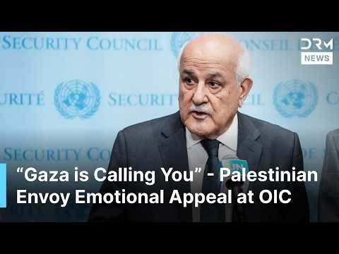 Full Remarks: Palestinian Envoy Riyad Mansour Emotional Speech at OIC Summit | AQ1B