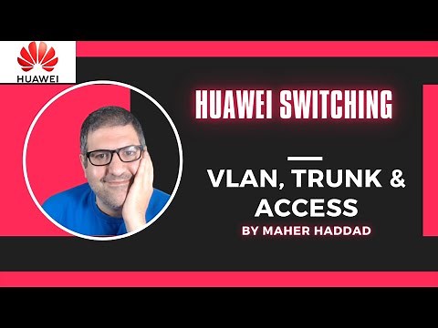 VLAN creation, Trunk and Access ports on Huawei Switches