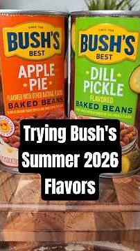 Bush's Baked Beans Summer 2026 Taste Test: Rocket Pop, Dill Pickle & Apple Pie Limited Edition!