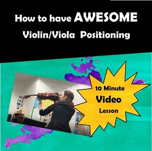 How to have AWESOME Violin/Viola Positioning (10-Minute VIDEO LESSON!)