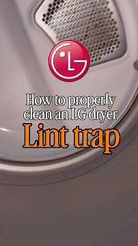 DIY - how to clean an LG dryer lint trap to prevent costly repairs and dangerous dryer fire