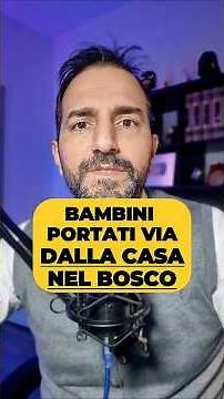 Bambini portati via dalla casa nel bosco...