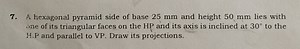 A hexagonal pyramid side of base 25 mm and height 50 mm lies wi... | Filo
