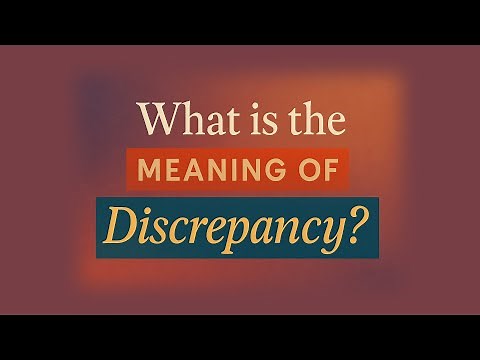 What is the meaning of Discrepancy?