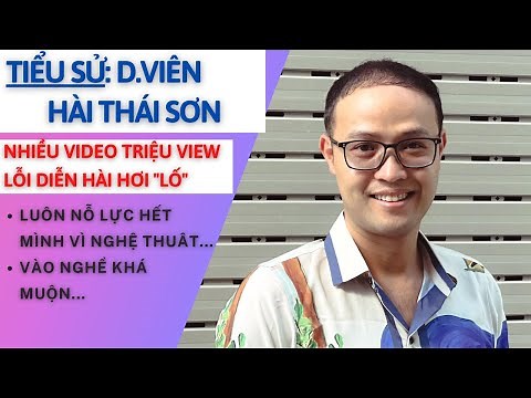 Tiểu Sử D.Viên Hài THÁI SƠN | Diễn Lố Nhưng Đời Thực Trái Ngươc Nhau Ra Sao | Tâm Phúc Tv