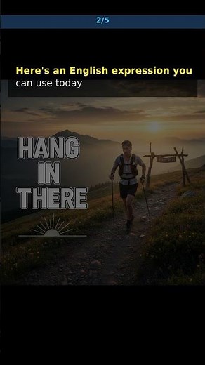 HANG IN THERE: Your Daily English Boost