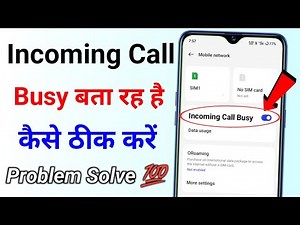 Incoming call busy bata raha hai | incoming call busy problem how to fix incoming call all time busy