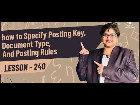 #lecture 240: Specify Posting Key, Document Type, And Posting Rules