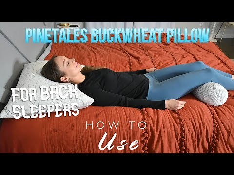 How To Use A Buckwheat Pillow for Back Sleepers
