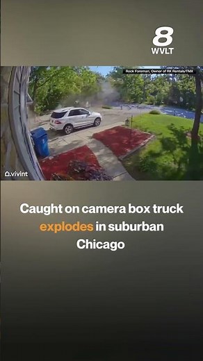Caught on camera: Box truck explodes in suburban Chicago