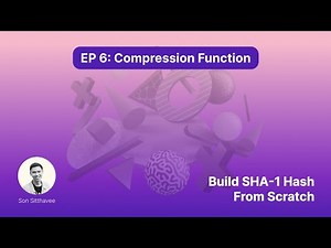EP6: Compression Function | Build SHA-1 Hash From Scratch