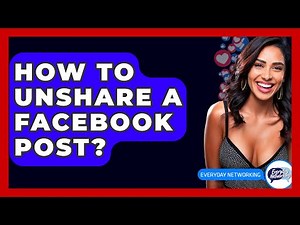 How To Unshare A Facebook Post? - Everyday-Networking