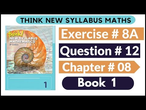Exercise 8a Question no 12 Think New Syllabus Mathematics 8th Edition Solutions | Book 1 | D1 Ch#8