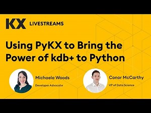 Using PyKX to Bring the Power of kdb+ to Python