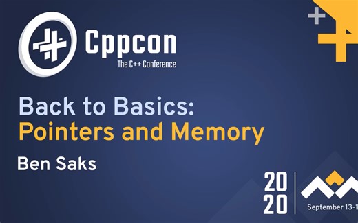 Back to Basics - CppCon 2020合集【每个C  开发者都应该熟悉的基础知识】