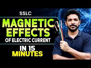 SSLC Physics | Magnetic Effects of Electric current | Full Chapter in 15 Minutes | Exam winner SSLC