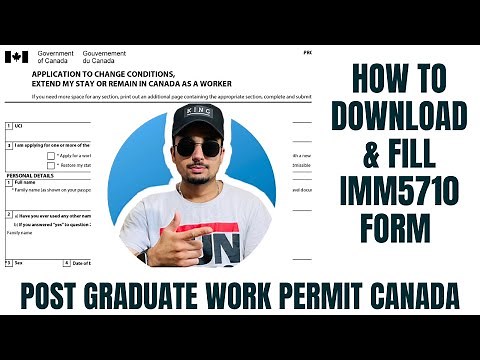 How to download & fill IMM5710 form for Post Graduate Work Permit | Canada |