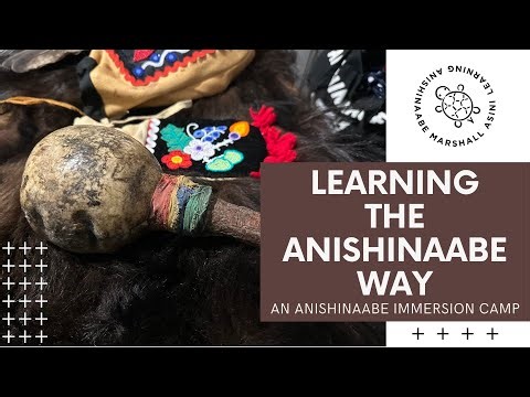 LEARNING THE ANISHINAABE WAY | AN ANISHINAABE IMMERSION CAMP